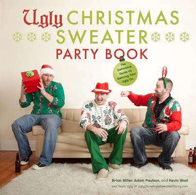 Ugly Christmas Sweater Party Book By Miller, Brian/ Paulson, Adam/ Wool, Kevin/ Gontha, Glenn (CRT)